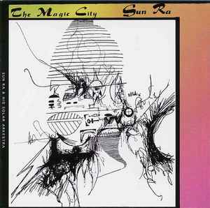 The Sun Ra Arkestra - The Magic City album cover