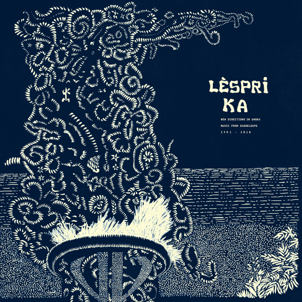 Lèspri Ka : New Directions in Gwoka Music from Guadeloupe 1981-2010