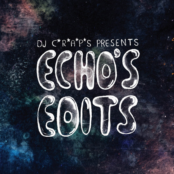 DJ C*R*A*P*S – Echo's Edits (2012, CDr) - Discogs