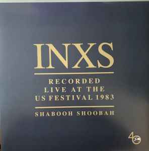 INXS - Recorded Live At The US Festival 1983 (Shabooh Shoobah) album cover