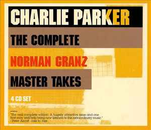 Charlie Parker - The Complete Norman Granz Master Takes album cover