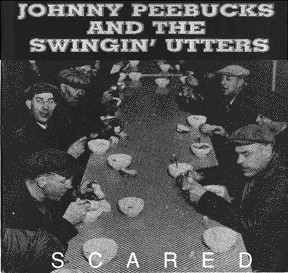 Johnny Peebucks And The Swingin' Utters – Scared (1992, White With 
