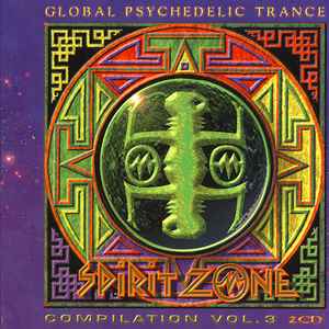 SPIRIT ZONE - GLOBAL PSYCHEDELIC TRANCE music | Discogs