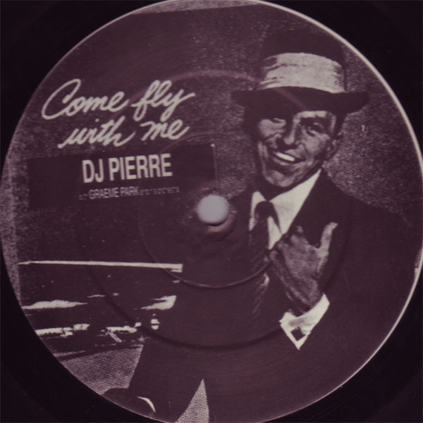 DJ Pierre – Come And Fly With Me (1990, Vinyl) - Discogs