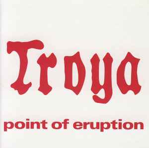 Point Of Eruption - Troya