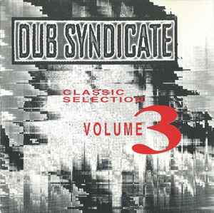 Classic Selection Volume 3 - Dub Syndicate