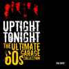 Various - Uptight Tonight: The Ultimate 60s Garage Collection