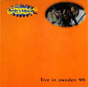 Live In Sweden 96 - The Chemical Brothers