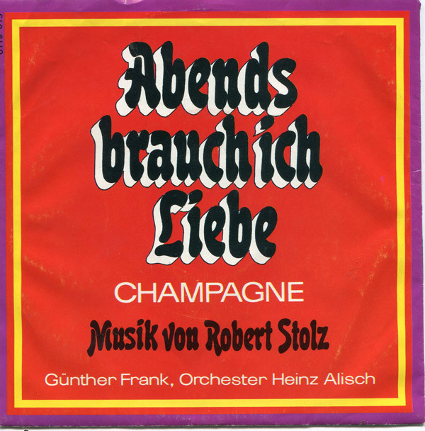 télécharger l'album Günther Frank, Orchester Heinz Alisch - Abends Brauch Ich Liebe