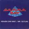 Gamma Ray - Heaven Can Wait / Mr. Outlaw