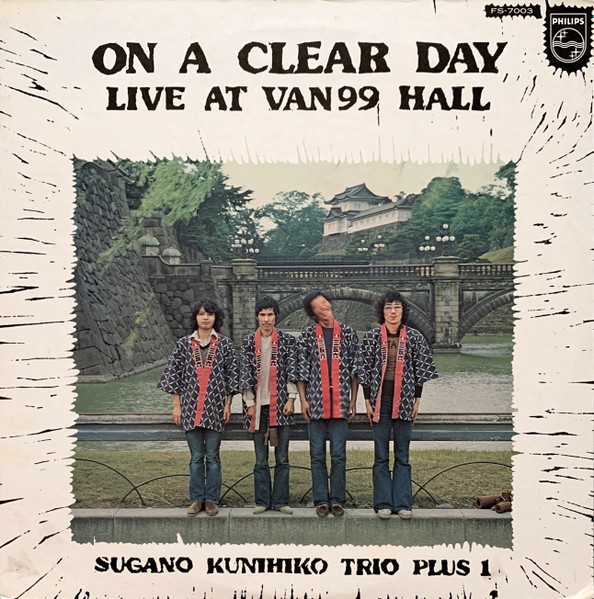 Sugano Kunihiko Trio Plus 1 – On A Clear Day: Live At Van99 Hall 