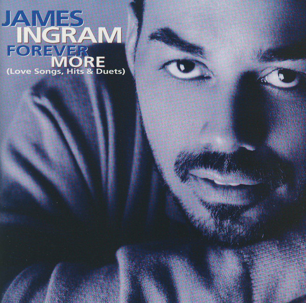 télécharger l'album James Ingram - Forever More Love Songs Hits Duets