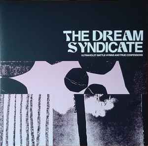 Ultraviolet Battle Hymns And True Confessions - The Dream Syndicate