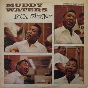 Muddy Waters - Folk Singer | Releases | Discogs