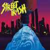 Rick Ulfik - Street Trash - Original Motion Picture Soundtrack