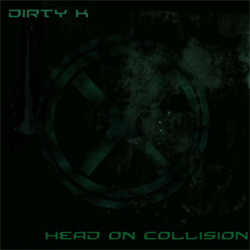Album herunterladen Dirty K - Head On Collision