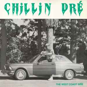Chillin Dré - The West Coast Sire