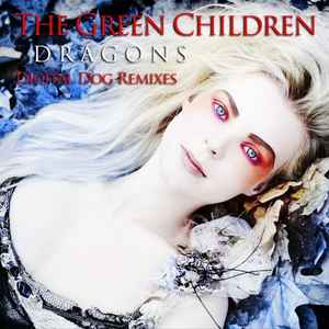 The Green Children - Dragons (Digital Dog Remixes) album cover
