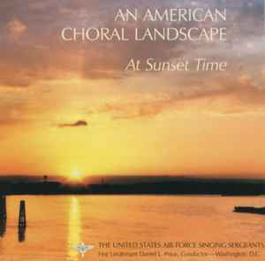 Singing Sergeants - At Sunset Time (An American Choral Landscape) album cover