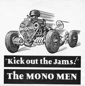 The Mono Men - Kick Out The Jams! / You Got What It Takes!