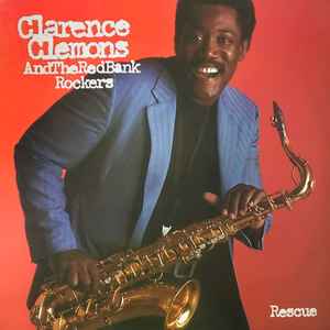 Clarence Clemons And The Red Bank Rockers - Rescue