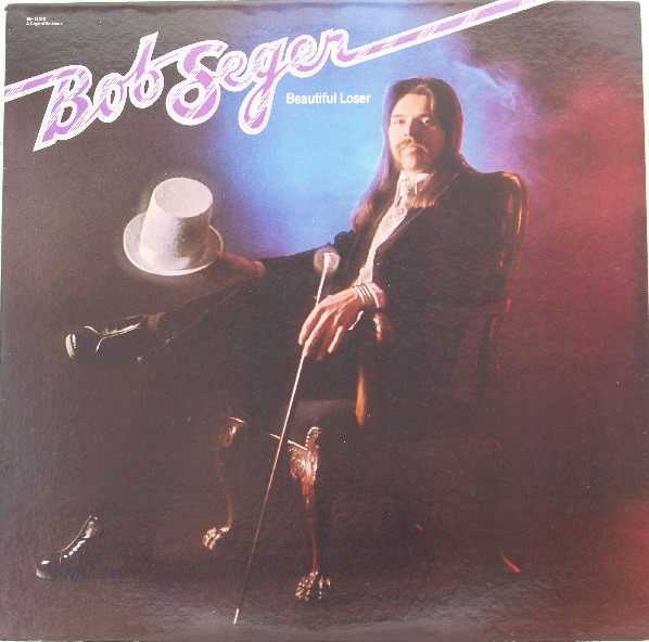 Bob Seger – Beautiful Loser 1982 Barcode Vinyl Discogs