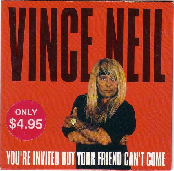 Vince Neil – You're Invited (But Your Friend Can't Come