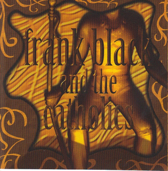 Frank Black and the Catholics by Frank Black and the Catholics