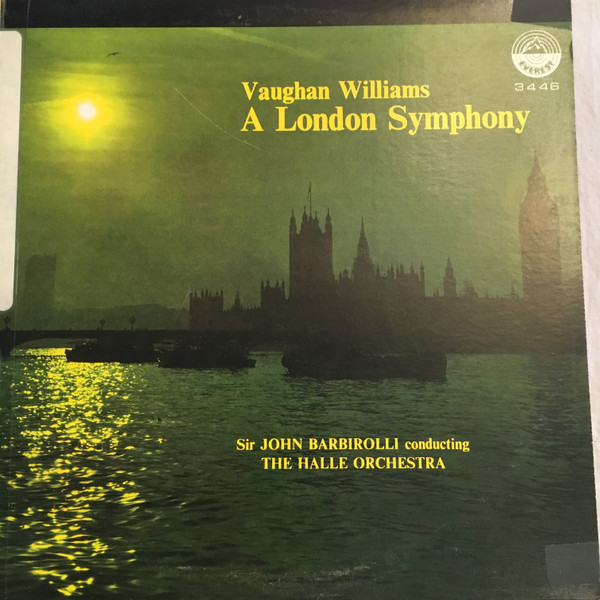 ladda ner album Vaughan Williams, Sir John Barbirolli Conducting The Hallé Orchestra - A London Symphony