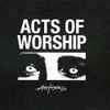 ACTORS - Acts Of Worship