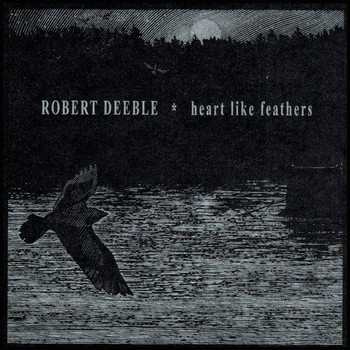 baixar álbum Robert Deeble - Heart Like Feathers