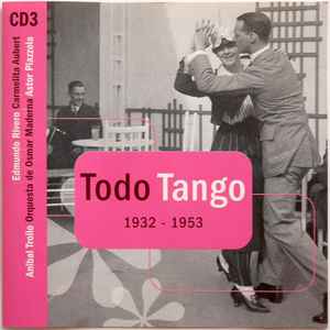 Todo Tango - 1932-1953 - CD3 (2004, CD) - Discogs