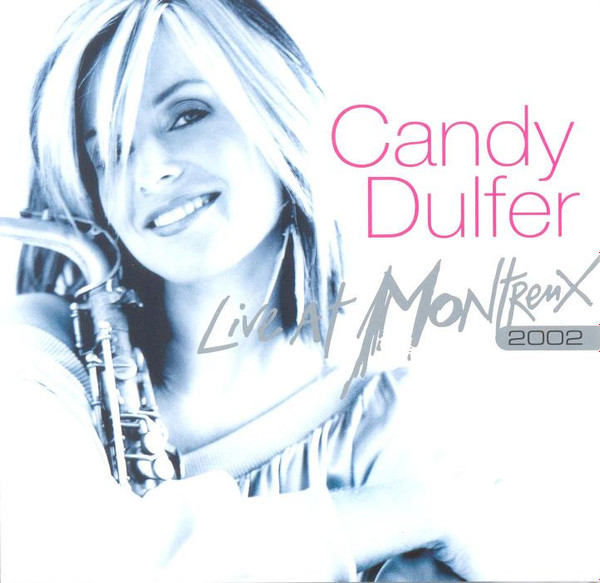 Candy Dulfer – Live At Montreux 2002 (2005, CD) - Discogs