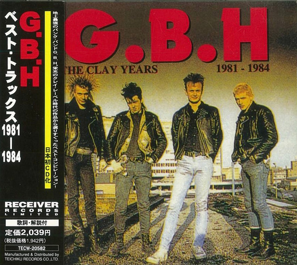 Charged G.B.H - The Clay Years - 1981 To 84 | Releases | Discogs