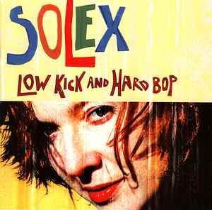 Solex - Low Kick And Hard Bop album cover