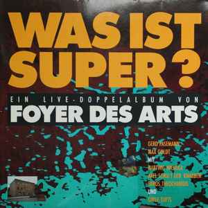 Foyer Des Arts – Was Ist Super? (1989