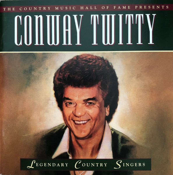 Conway Twitty – Conway Twitty: Legendary Country Singers (CD