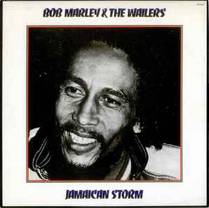 Bob Marley & The Wailers – Jamaican Storm (1983, Vinyl) - Discogs