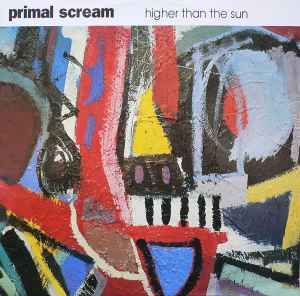 Primal Scream - Higher Than The Sun album cover
