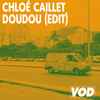Chloé Caillet - Doudou (Edit)