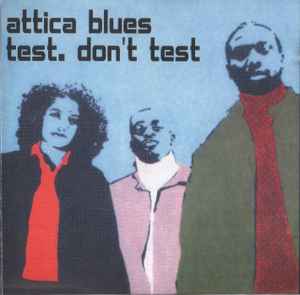 Attica Blues - Test. Don't Test album cover