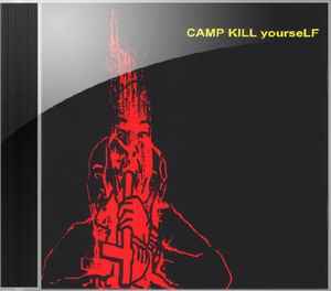 Camp Kill Yourself – Volume 1 (1999, 2nd Pressing, CD) - Discogs