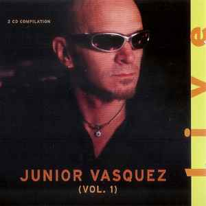 Junior Vasquez - Live (Vol. 1) album cover