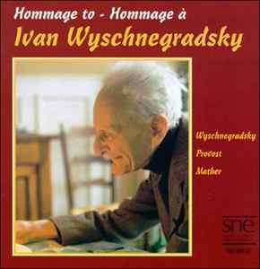 Ivan Wyschnegradsky - Hommage À / Hommage To Ivan Wyschnegradsky album cover