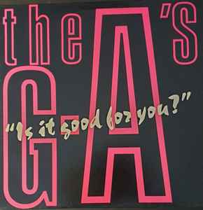 The G.A.'s - Is It Good To You album cover