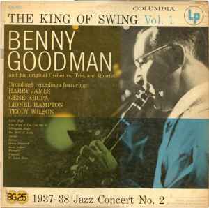 Benny Goodman - The King Of Swing Vol. 1 (1937-38 Jazz Concert No. 2)