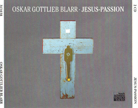 descargar álbum Oskar Gottlieb Blarr - Jesus Passion