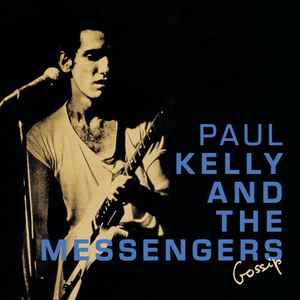 Gossip - Paul Kelly And The Messengers