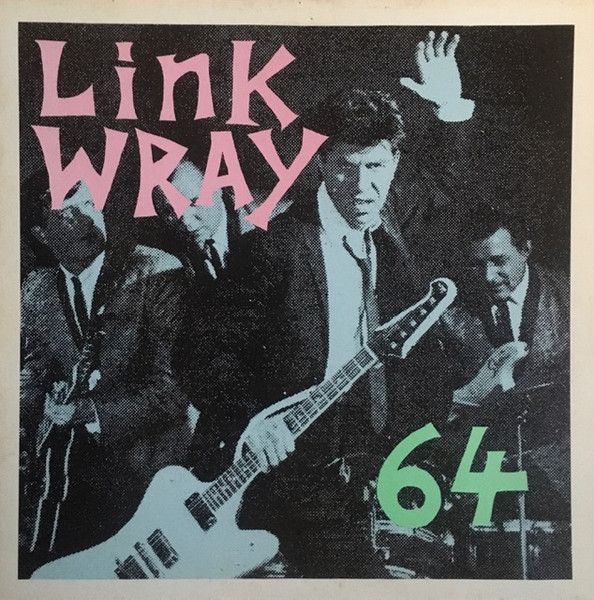 Link Wray – The Swan Demo's '64 (1989