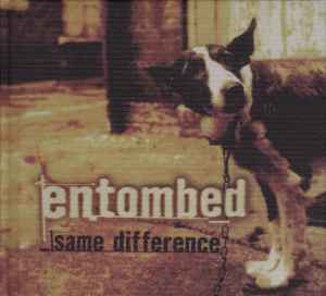 Entombed - Same Difference album cover